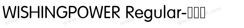 WISHINGPOWER Regular字体转换 WISHINGPOWER Regular字体转换
